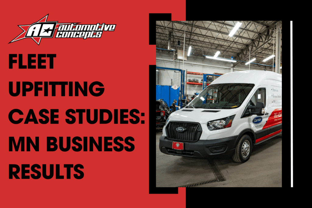 Fleet Upfitting Case Studies: MN Business Results